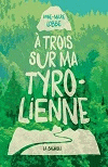 À trois sur ma tyro-lienne