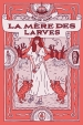 La mère des larves
